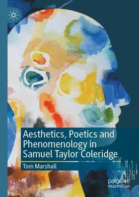 Marshall |  Aesthetics, Poetics and Phenomenology in Samuel Taylor Coleridge | Buch |  Sack Fachmedien