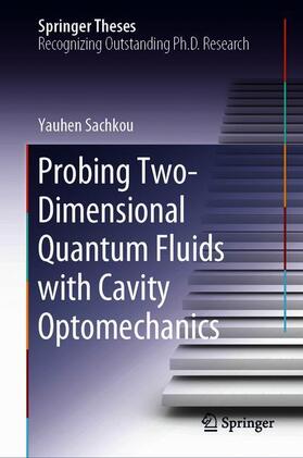 Sachkou |  Probing Two-Dimensional Quantum Fluids with Cavity Optomechanics | Buch |  Sack Fachmedien