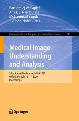 Papiez / Papiez / Noble |  Medical Image Understanding and Analysis | Buch |  Sack Fachmedien