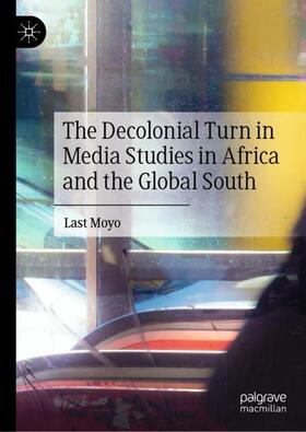 Moyo |  The Decolonial Turn in Media Studies in Africa and the Global South | Buch |  Sack Fachmedien