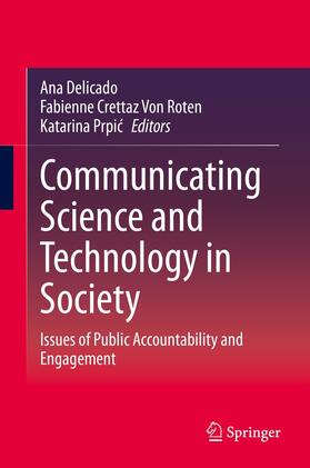 Delicado / Crettaz Von Roten / Prpic |  Communicating Science and Technology in Society | eBook | Sack Fachmedien