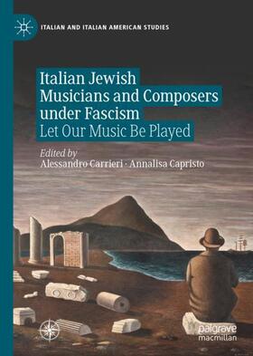 Capristo / Carrieri |  Italian Jewish Musicians and Composers under Fascism | Buch |  Sack Fachmedien
