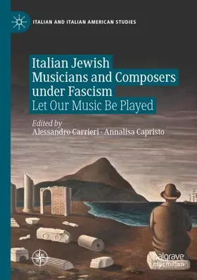 Capristo / Carrieri |  Italian Jewish Musicians and Composers under Fascism | Buch |  Sack Fachmedien