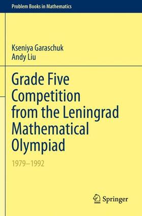 Liu / Garaschuk |  Grade Five Competition from the Leningrad Mathematical Olympiad | Buch |  Sack Fachmedien