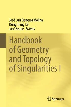 Cisneros Molina / Lê / Seade |  Handbook of  Geometry and Topology of Singularities I | Buch |  Sack Fachmedien