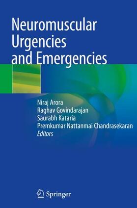 Arora / Nattanmai Chandrasekaran / Govindarajan |  Neuromuscular Urgencies and Emergencies | Buch |  Sack Fachmedien