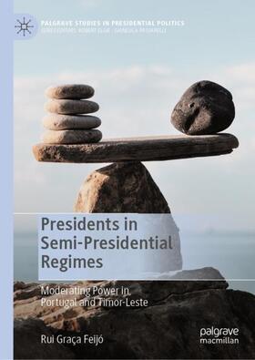 Graça Feijó |  Presidents in Semi-Presidential Regimes | Buch |  Sack Fachmedien