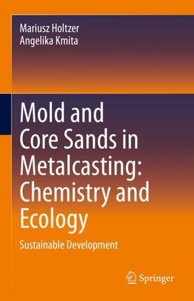 Kmita / Holtzer |  Mold and Core Sands in Metalcasting: Chemistry and Ecology | Buch |  Sack Fachmedien