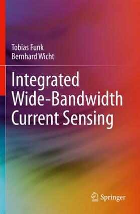 Wicht / Funk |  Integrated Wide-Bandwidth Current Sensing | Buch |  Sack Fachmedien