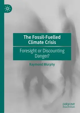 Murphy |  The Fossil-Fuelled Climate Crisis | Buch |  Sack Fachmedien