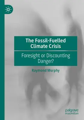 Murphy |  The Fossil-Fuelled Climate Crisis | Buch |  Sack Fachmedien