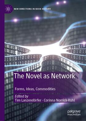 Norrick-Rühl / Lanzendörfer |  The Novel as Network | Buch |  Sack Fachmedien