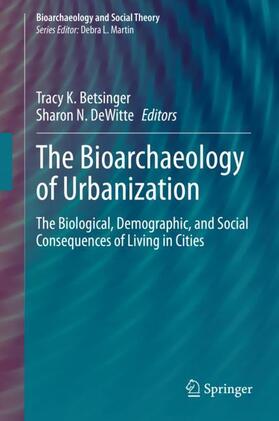 DeWitte / Betsinger |  The Bioarchaeology of Urbanization | Buch |  Sack Fachmedien