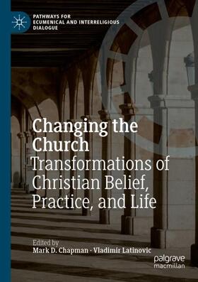 Latinovic / Chapman |  Changing the Church | Buch |  Sack Fachmedien