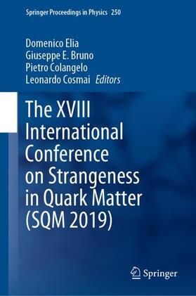 Elia / Cosmai / Bruno |  The XVIII International Conference on Strangeness in Quark Matter (SQM 2019) | Buch |  Sack Fachmedien