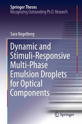 Nagelberg |  Dynamic and Stimuli-Responsive Multi-Phase Emulsion Droplets for Optical Components | Buch |  Sack Fachmedien