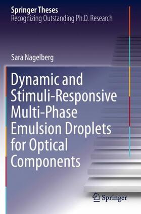 Nagelberg |  Dynamic and Stimuli-Responsive Multi-Phase Emulsion Droplets for Optical Components | Buch |  Sack Fachmedien