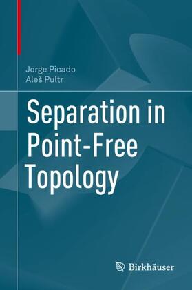 Pultr / Picado |  Separation in Point-Free Topology | Buch |  Sack Fachmedien