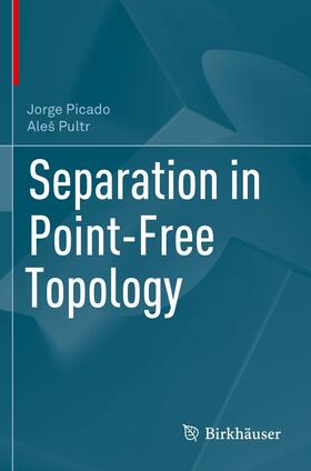 Pultr / Picado |  Separation in Point-Free Topology | Buch |  Sack Fachmedien