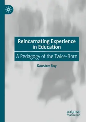 Roy |  Reincarnating Experience in Education | Buch |  Sack Fachmedien