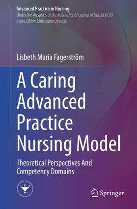 Fagerström |  A Caring Advanced Practice Nursing Model | Buch |  Sack Fachmedien