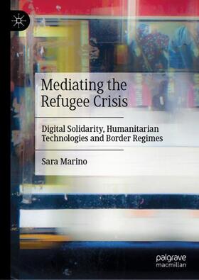 Marino |  Mediating the Refugee Crisis | Buch |  Sack Fachmedien