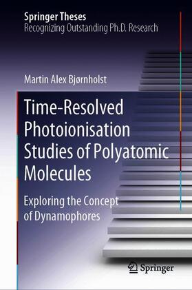 Bjørnholst |  Time-Resolved Photoionisation Studies of Polyatomic Molecules | Buch |  Sack Fachmedien
