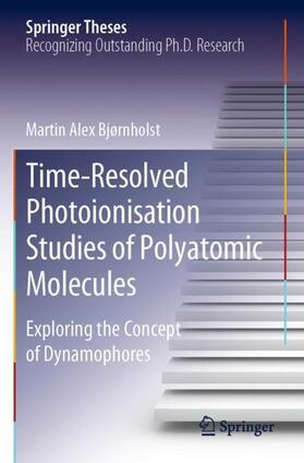 Bjørnholst |  Time-Resolved Photoionisation Studies of Polyatomic Molecules | Buch |  Sack Fachmedien
