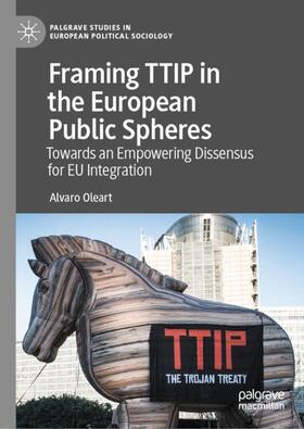 Oleart |  Framing TTIP in the European Public Spheres | Buch |  Sack Fachmedien