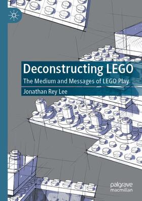 Lee |  Deconstructing LEGO | Buch |  Sack Fachmedien