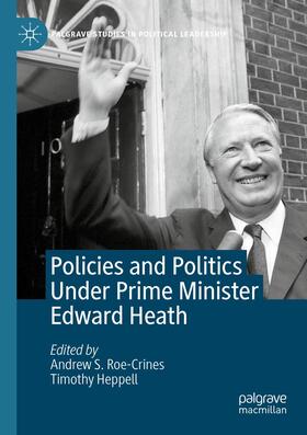 Heppell / Roe-Crines |  Policies and Politics Under Prime Minister Edward Heath | Buch |  Sack Fachmedien