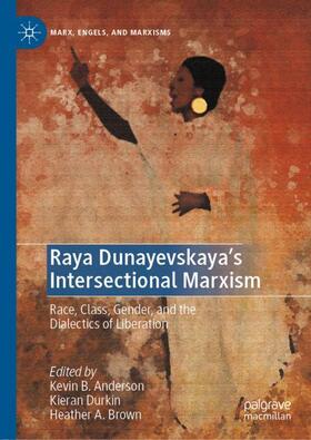 Anderson / Brown / Durkin |  Raya Dunayevskaya's Intersectional Marxism | Buch |  Sack Fachmedien