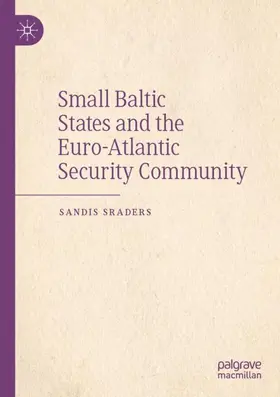 Sraders |  Small Baltic States and the Euro-Atlantic Security Community | Buch |  Sack Fachmedien