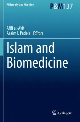 Padela / al-Akiti |  Islam and Biomedicine | Buch |  Sack Fachmedien