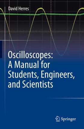 Herres |  Oscilloscopes: A Manual for Students, Engineers, and Scientists | Buch |  Sack Fachmedien