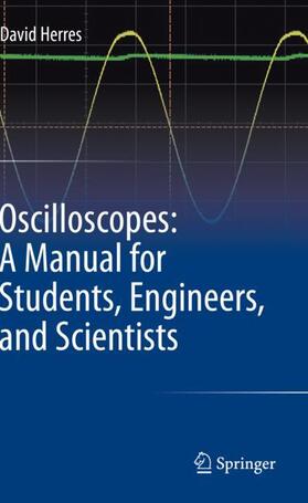 Herres |  Oscilloscopes: A Manual for Students, Engineers, and Scientists | Buch |  Sack Fachmedien