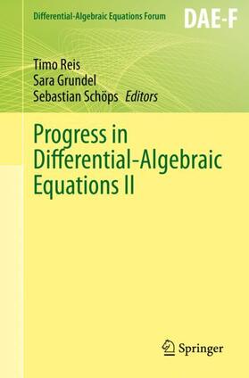 Reis / Schöps / Grundel |  Progress in Differential-Algebraic Equations II | Buch |  Sack Fachmedien