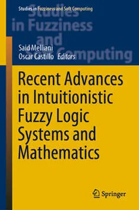 Melliani / Castillo | Recent Advances in Intuitionistic Fuzzy Logic Systems and Mathematics | E-Book | sack.de