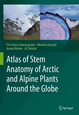 Schweingruber / Doležal / Dvorský |  Atlas of Stem Anatomy of Arctic and Alpine Plants Around the Globe | Buch |  Sack Fachmedien