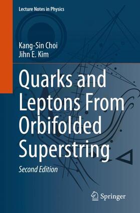 Kim / Choi |  Quarks and Leptons From Orbifolded Superstring | Buch |  Sack Fachmedien