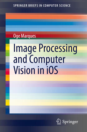 Marques |  Image Processing and Computer Vision in iOS | eBook | Sack Fachmedien