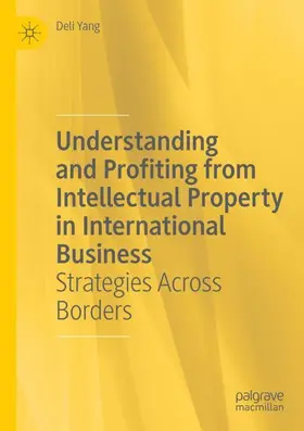 Yang |  Understanding and Profiting from Intellectual Property in International Business | Buch |  Sack Fachmedien