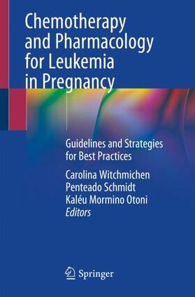 Otoni / Schmidt |  Chemotherapy and Pharmacology for Leukemia in Pregnancy | Buch |  Sack Fachmedien