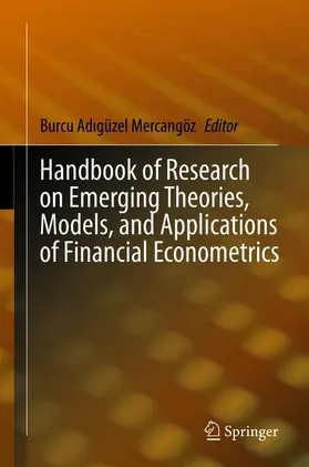 Adigüzel Mercangöz / Adigüzel Mercangöz |  Handbook of Research on Emerging Theories, Models, and Applications of Financial Econometrics | Buch |  Sack Fachmedien