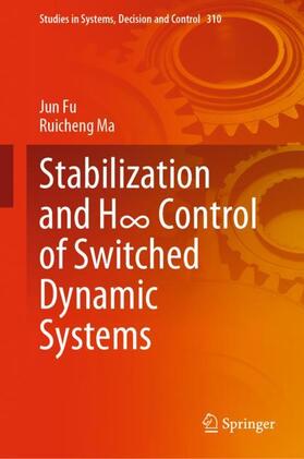 Ma / Fu |  Stabilization and H¿ Control of Switched Dynamic Systems | Buch |  Sack Fachmedien