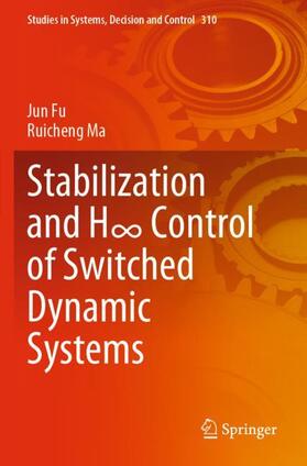 Ma / Fu |  Stabilization and H¿ Control of Switched Dynamic Systems | Buch |  Sack Fachmedien