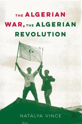 Vince |  The Algerian War, The Algerian Revolution | Buch |  Sack Fachmedien