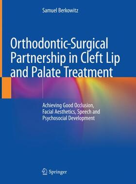Berkowitz |  Orthodontic-Surgical Partnership in Cleft Lip and Palate Treatment | Buch |  Sack Fachmedien