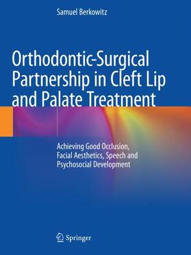 Berkowitz |  Orthodontic-Surgical Partnership in Cleft Lip and Palate Treatment | Buch |  Sack Fachmedien