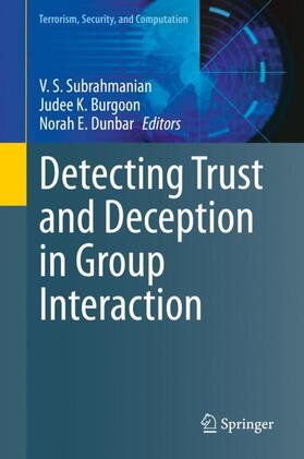 Subrahmanian / Dunbar / Burgoon |  Detecting Trust and Deception in Group Interaction | Buch |  Sack Fachmedien